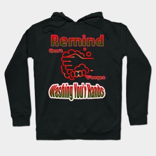 Remind don't forget Washing your hands Hoodie
